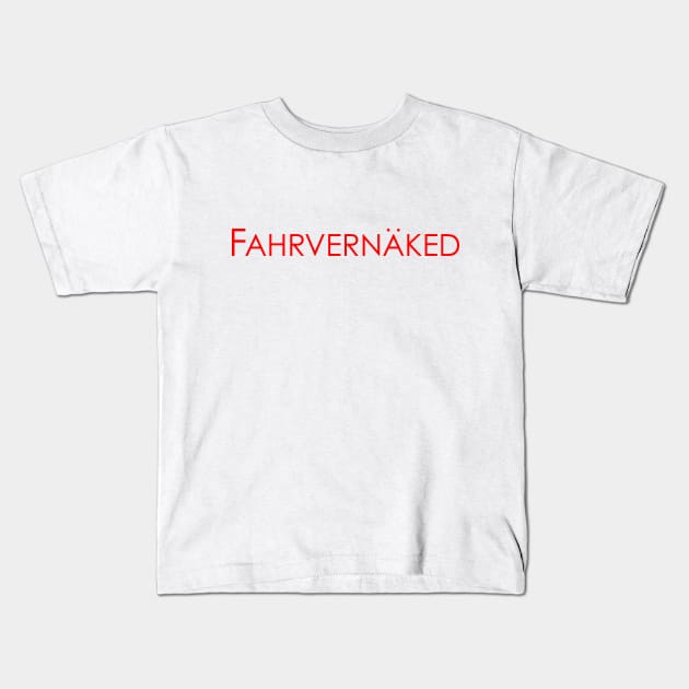 Fahrvernaked Kids T-Shirt by This is ECP